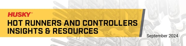 Your Husky Hot Runners and Controllers Insights and Resources for September 2024